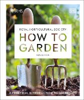 RHS How to Garden New Edition: A Practical Introduction to Gardening