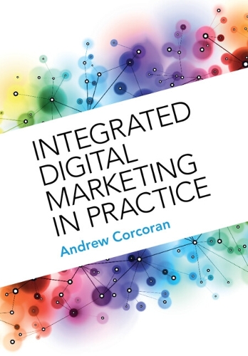 Integrated Digital Marketing in Practice